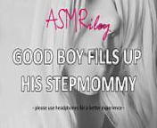 EroticAudio - Good Boy Fills Up His Stepmommy from stepmommy vs stepda