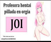 JOI Hentai, Orgia Con La Profesora. Audio Espa&ntilde;ol. from hentai audio milf professor risks her job to worship your cock