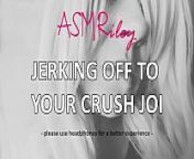 EroticAudio - ASMR Jerking Off To Your Crush JOI from asmriley daddy