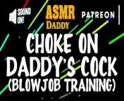 Choke on Daddy's Cock (Blowjob Training Audio Instructions) from hentai imari sex