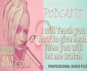 Kinky Podcast 14 I will teach you how to give head then you will let me watch from ghytxxx