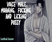 Voice Male, Moaning, fucking and licking pussy - Asmr for Women from odia sex talking audio