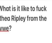 What it is like to fuck Rhea Ripley from the WWE from www sakela vedio 3mg waptrip comena sex video