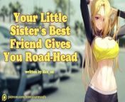 Your Little Sister's Best Friend Gives You Road-Head ❘ Audio Roleplay from sub tv badita xxx