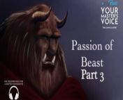 Part 3 Passion of Beast - ASMR British Male - Fan Fiction - Erotic Story from disney princess snow white sex