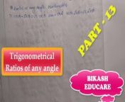 Trigonometrical Ratios of any angle Math Slove By Bikash Educare Episode 13 from 13 porn