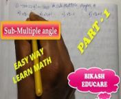 Class 11 Sub Multiple Angles math Slove By Bikash Educare from indian teacher sex 3gp